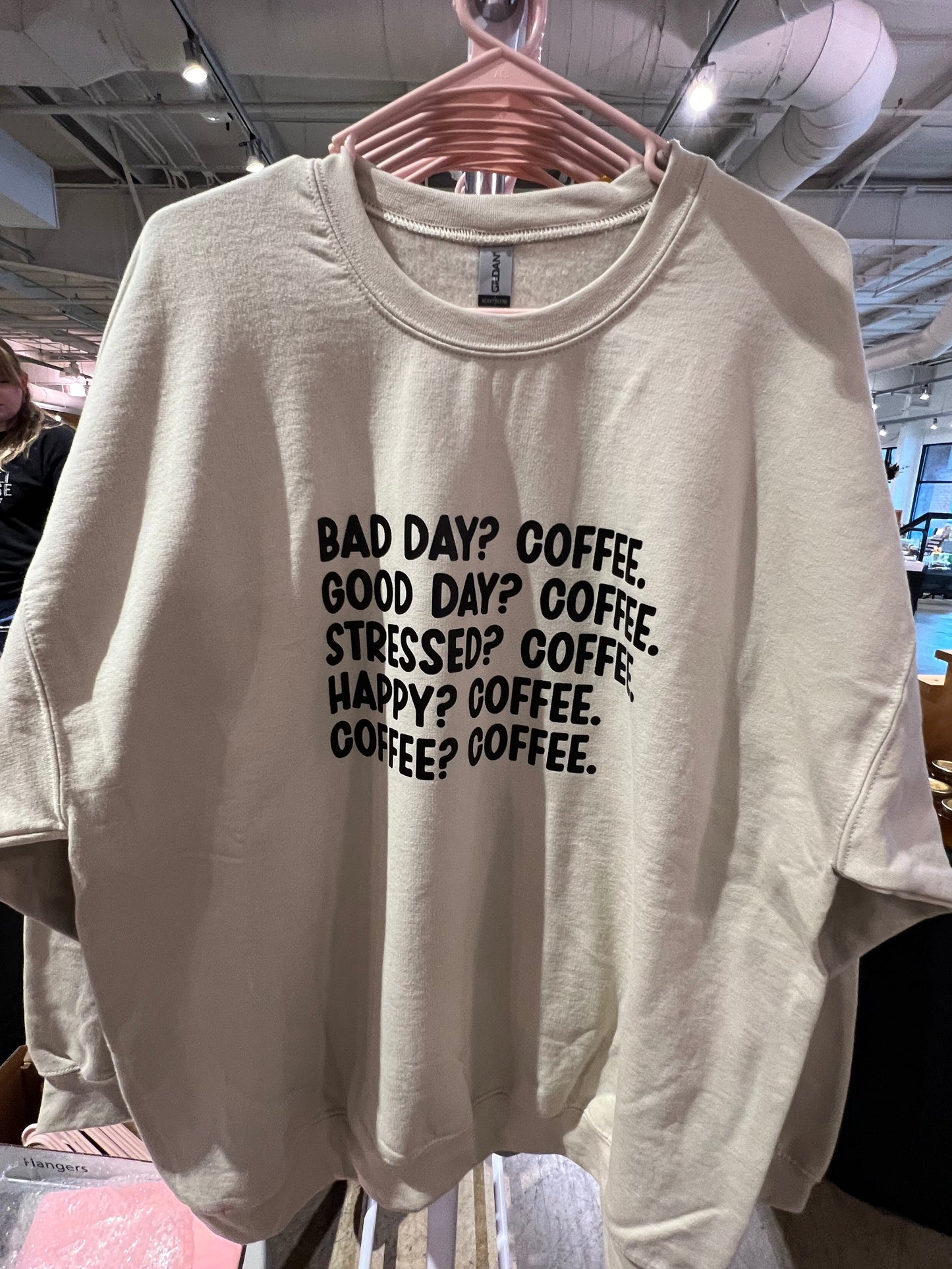 Coffee? Coffee. Sweatshirt